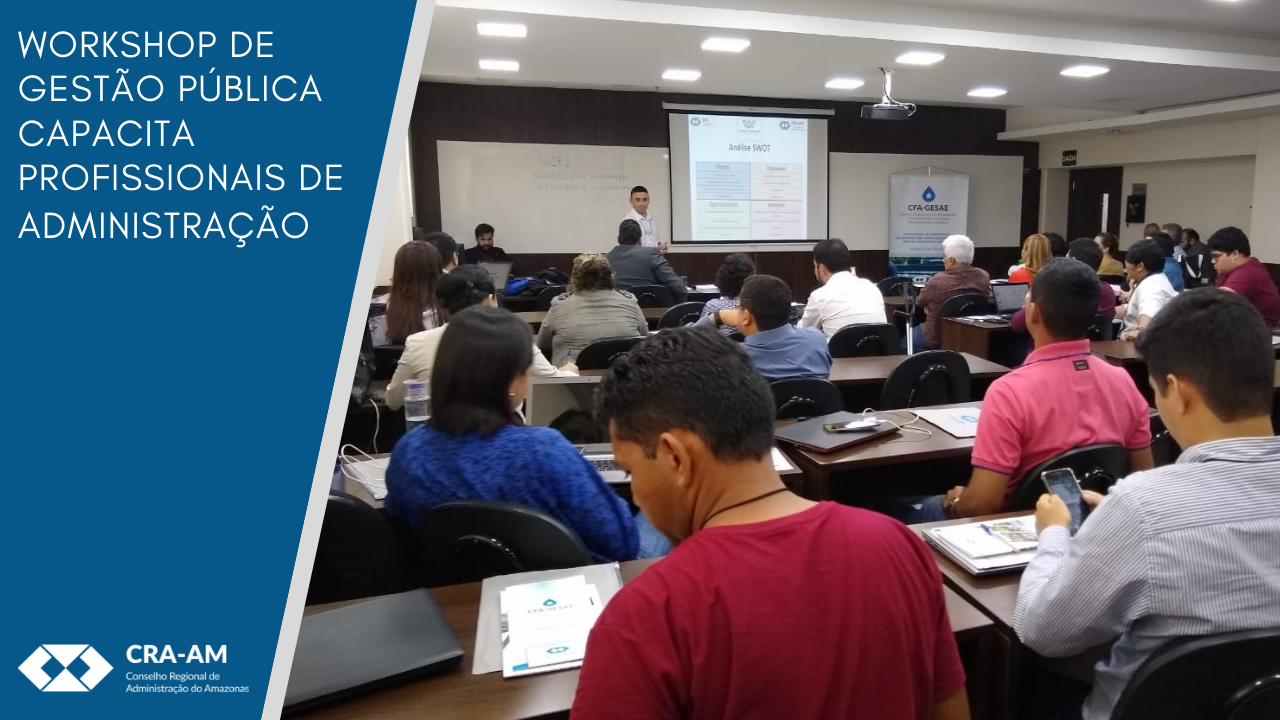 Read more about the article Workshop de Gestão Pública capacita 40 profissionais de Administração