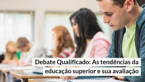 Read more about the article Educação superior é tema do Debate Qualificado