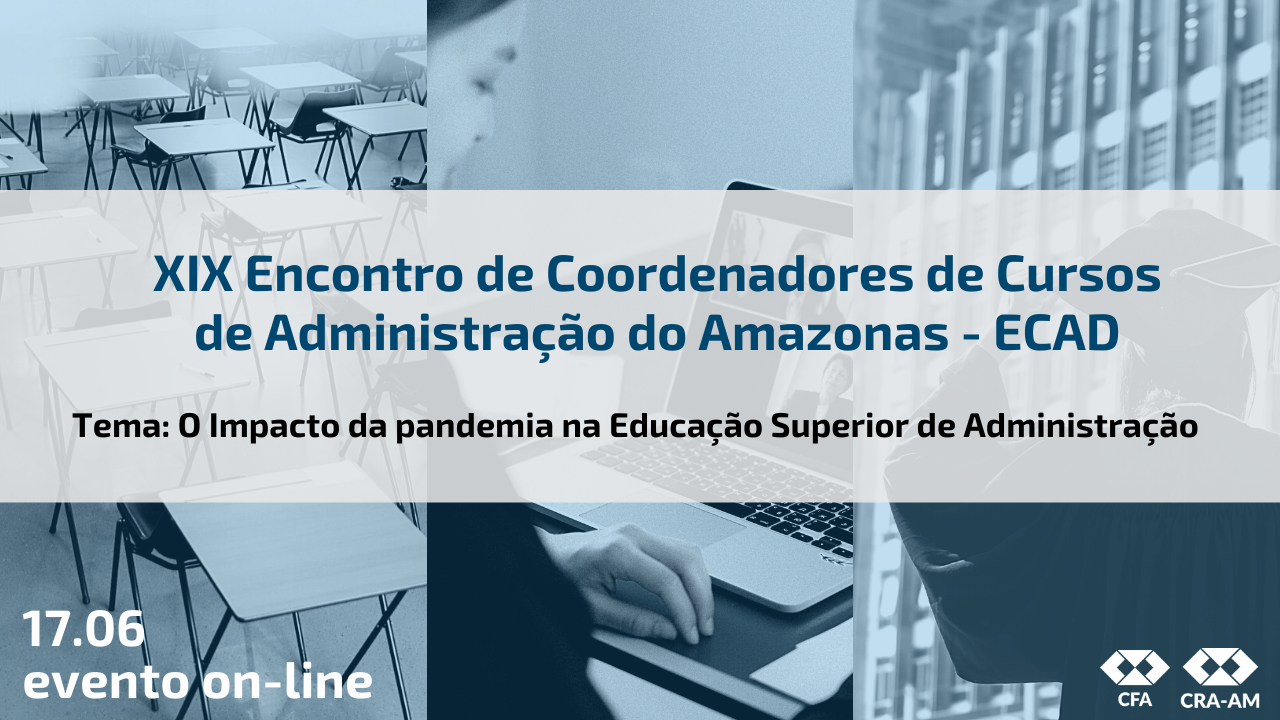 Read more about the article CRA-AM realizará Encontro de Coordenadores de Cursos de Administração do Amazonas On-line