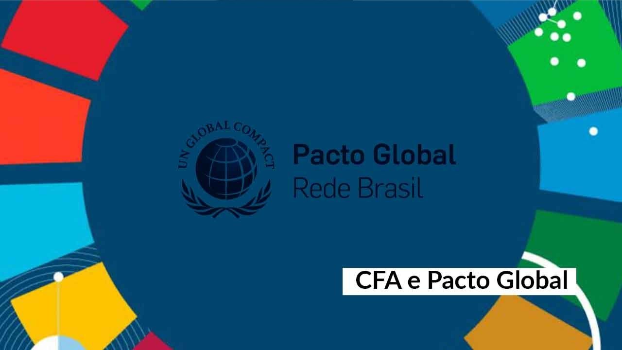 Leia mais sobre o artigo Notícia CFA – CFA assume compromisso e volta a ser signatário do Pacto Global