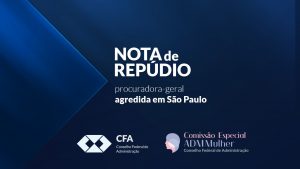 Read more about the article Nota de Repúdio – procuradora-geral agredida em São Paulo