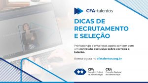 Read more about the article CFA lança vídeos para auxiliar profissionais e empresas em processo seletivo