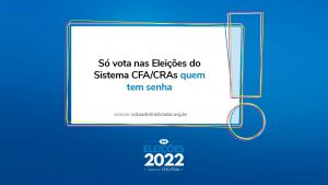 Read more about the article Só vota nas Eleições do Sistema CFA/CRAs quem tem senha
