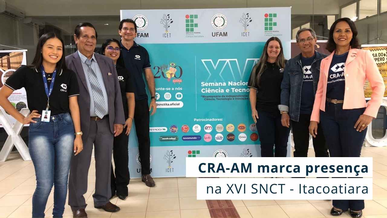 You are currently viewing Programação da Semana Nacional de Ciência e Tecnologia contou com atividades ministradas pelo CRA-AM