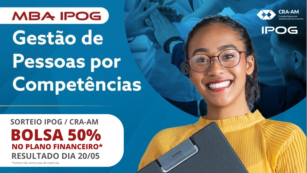 Você está visualizando atualmente Concorra a uma bolsa de 50% para o MBA de Gestão de Pessoas por Competências oferecido pelo IPOG-Manaus