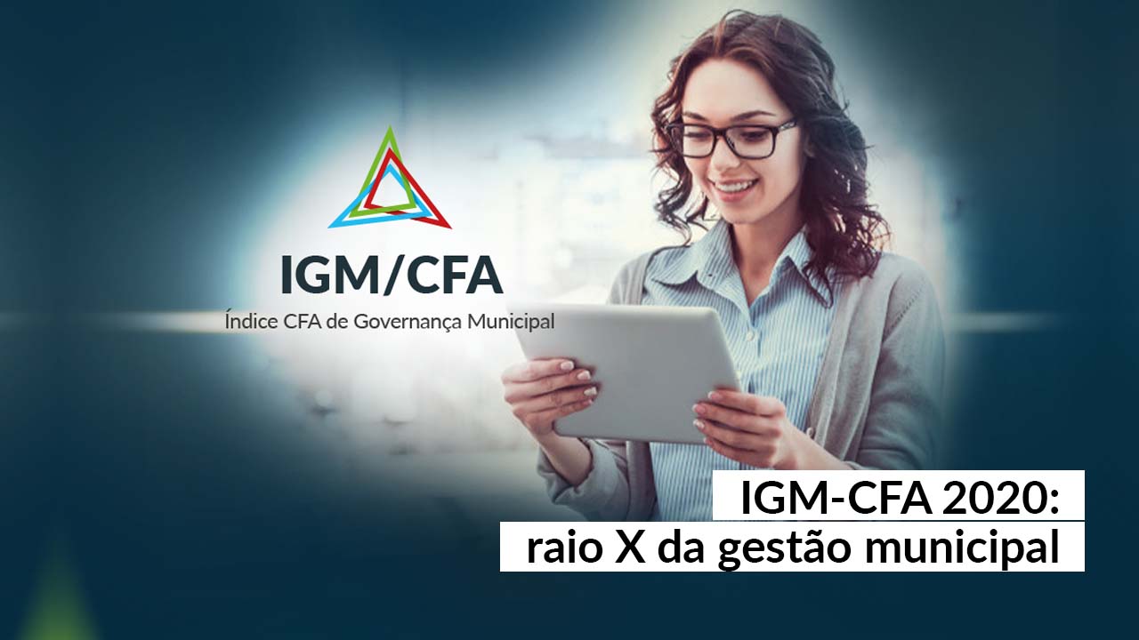 No momento você está vendo Notícia CFA – Profissionais de administração terão acesso exclusivo ao IGM-CFA 2020