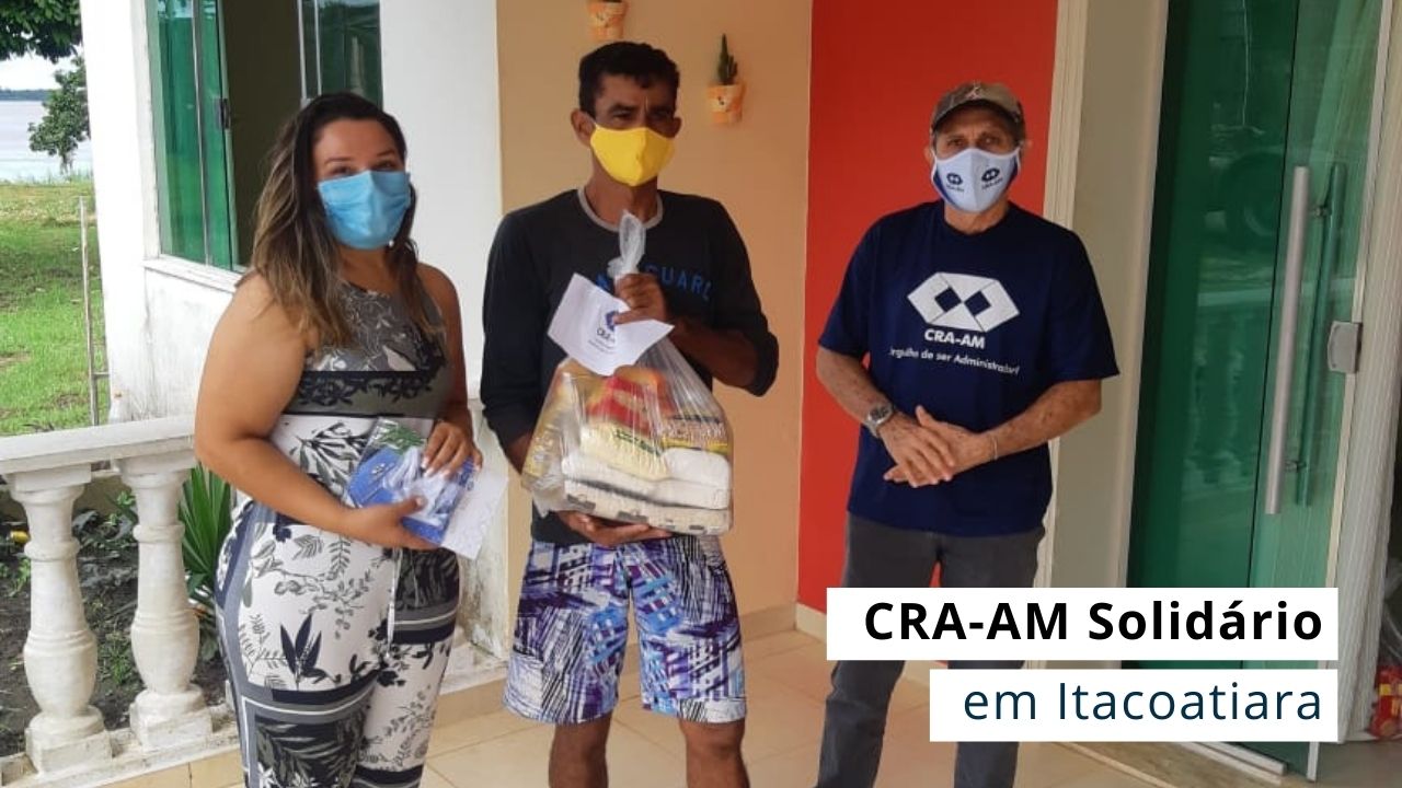 No momento você está vendo Conselheiros do CRA-AM se unem e realizam doações de cestas básicas e máscaras de proteção individual