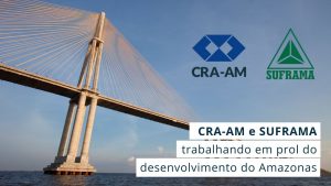 Leia mais sobre o artigo CRA-AM estuda parceria com a SUFRAMA para auxiliar em projetos direcionados ao desenvolvimento econômico do interior do Estado