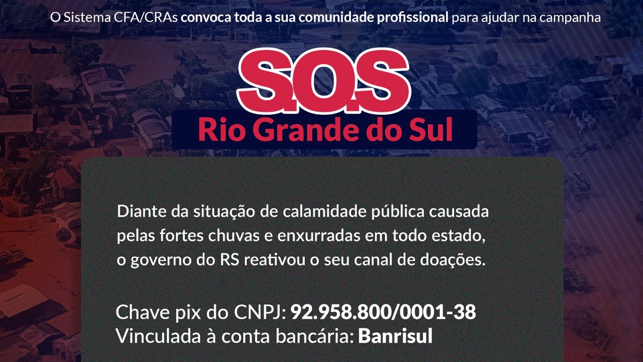 Leia mais sobre o artigo Sistema CFA/CRAs apoia campanha de S.O.S ao Rio Grande do Sul