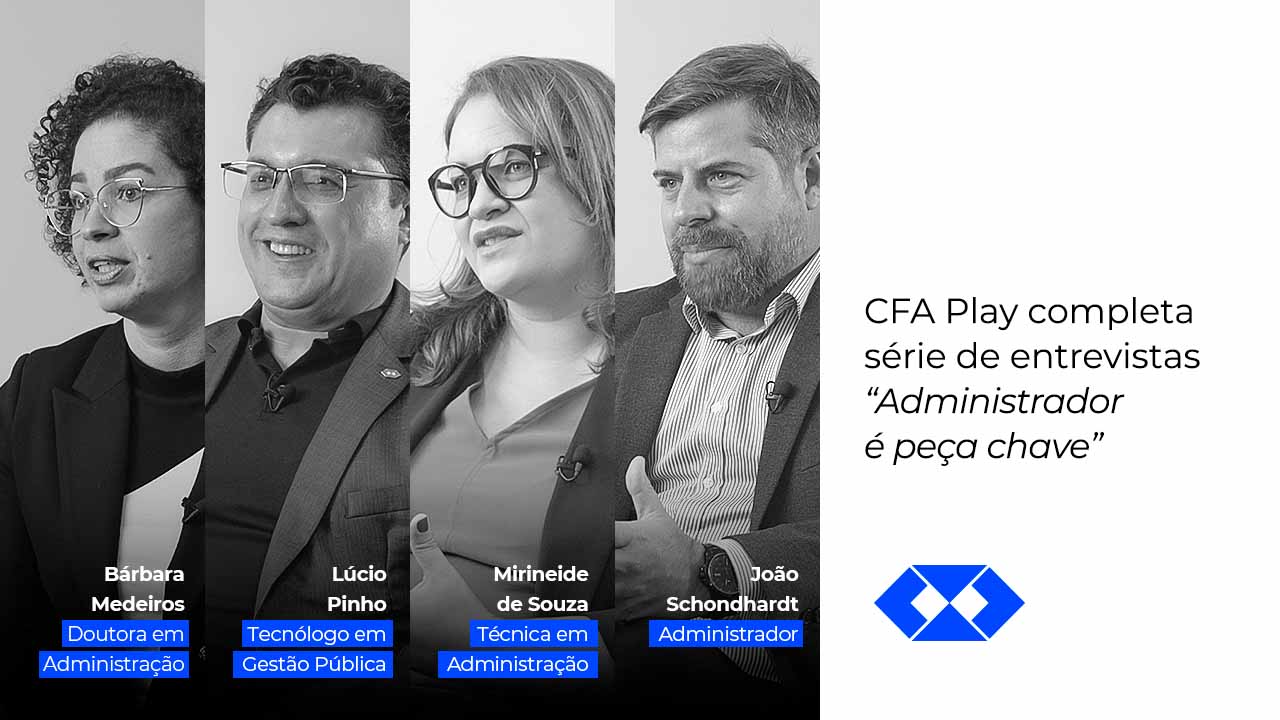 Leia mais sobre o artigo CFA Play completa série de entrevistas “Administrador é peça chave no sucesso das organizações”