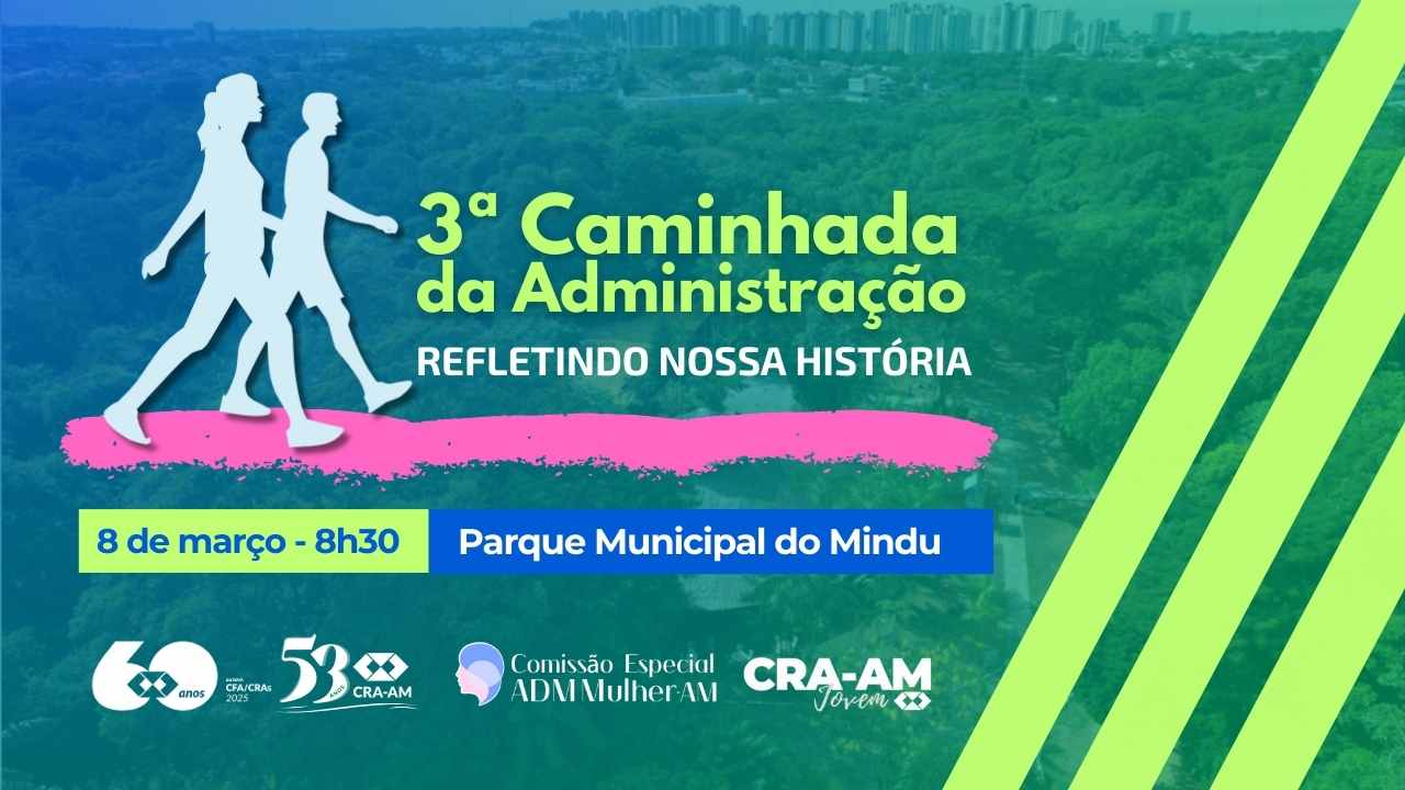 No momento, você está visualizando Vem aí a 3ª Caminhada da Administração – Refletindo nossa História