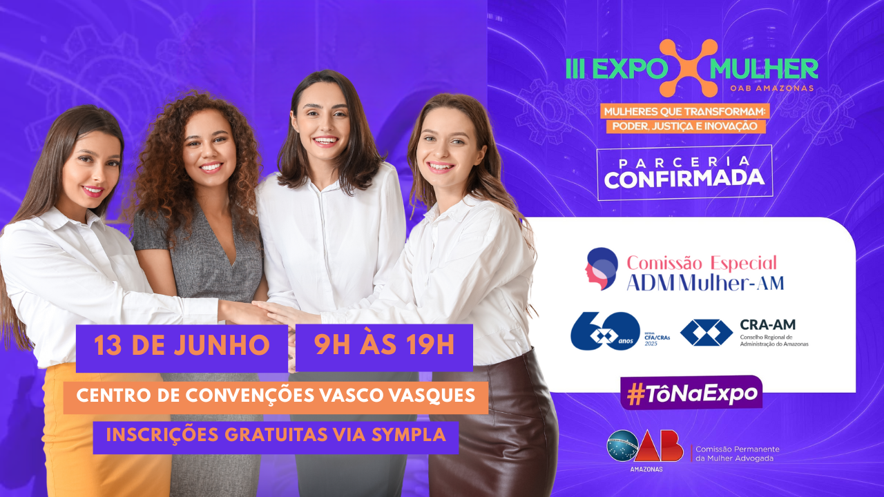 No momento, você está visualizando CRA-AM participa da III ExpoMulher – OAB Amazonas