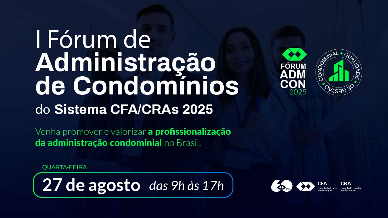 No momento, você está visualizando 1º Fórum de Administração de Condomínios do Sistema CFA/CRAs fortalece a profissionalização da gestão condominial no Brasil