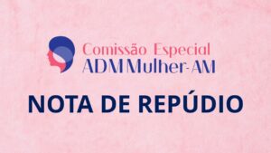 Leia mais sobre o artigo Repúdio às declarações proferidas por vereadora do município de Borba