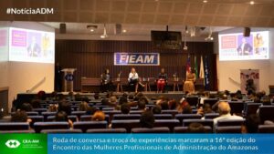Leia mais sobre o artigo Evento realizado na FIEAM contou com a presença de profissionais, acadêmicos e convidados, que acompanharam bate-papo sobre a liderança feminina no cenário tecnológico atual