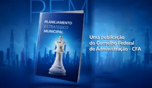 Leia mais sobre o artigo CFA lança Cartilha de Planejamento Estratégico Municipal para fortalecer a gestão pública nos municípios brasileiros
