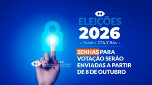 Leia mais sobre o artigo Senhas para votação nas eleições do Sistema CFA/CRAs serão enviadas a partir de 8 de outubro