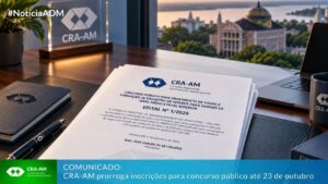 Leia mais sobre o artigo COMUNICADO: CRA-AM prorroga período de inscrições para concurso público até 23 de outubro